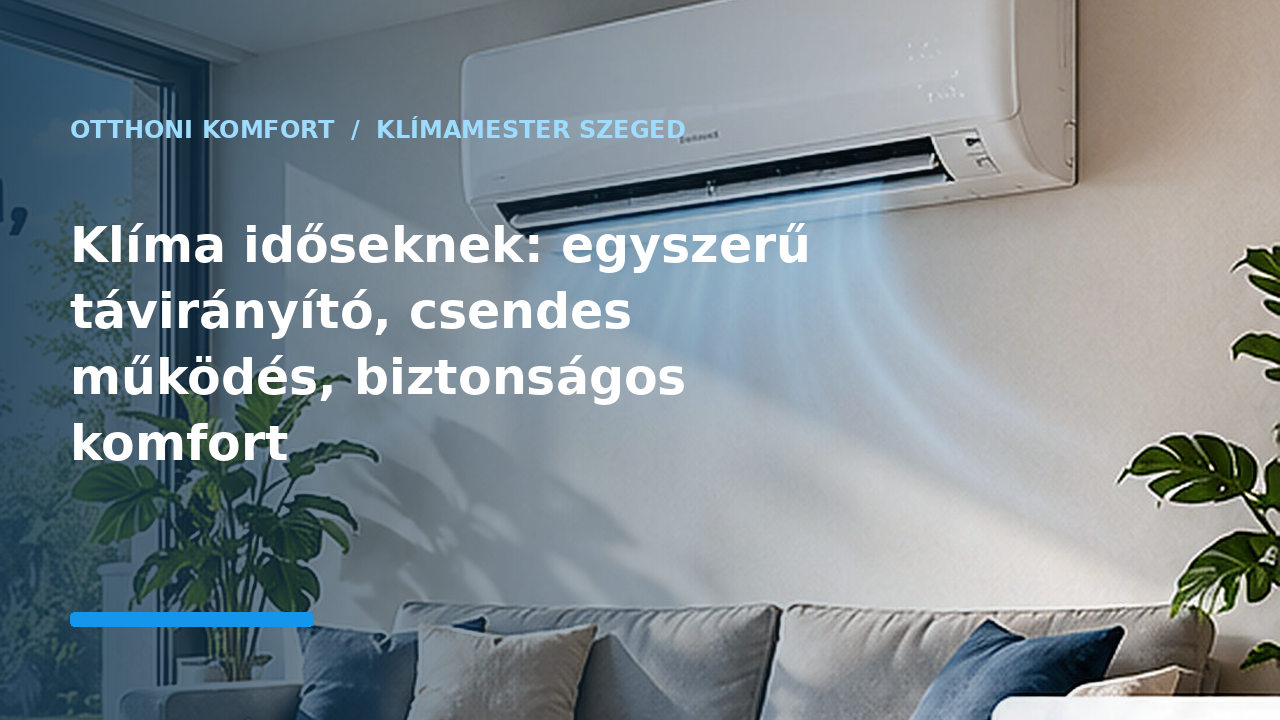 Klíma időseknek: egyszerű távirányító, csendes működés, biztonságos komfort